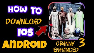 Granny 3 enhanced iOS + Android | IOS Android Granny 3 enhanced download | Inject app download