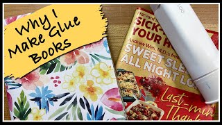 WHY I MAKE GLUE BOOKS and Why You Should Too | Easy Magazine Glue Books