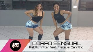 Corpo sensual | Pabllo Vittar feat. Mateus Carrilho  | Coreografia JUST Move