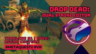 Drop Dead Dual Strike | Aggro culture (t01ep02) | Meta Quest 2 VR