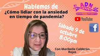 Hablemos de: ¿Cómo lidiar con la ansiedad en tiempo de pandemia? con Maribelle Calderón Rojas