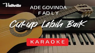 Ade Govinda feat. Fadly – Cukup Lebih Baik (VALHELLA KARAOKE)