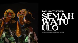 SEMAH WATU ULO (PENTAS MAHAKARYA)