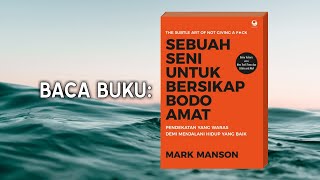 [EPS. 3] Sebuah Seni untuk Bersikap Bodo Amat - Mark Manson | BACA BUKU