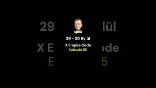 X Empire - Video Code - Episode 55