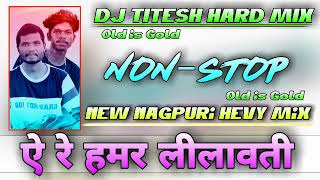 A Re Hamr Lila Wati New Non Stop Mix 2020 New Nagpuri Dj Song