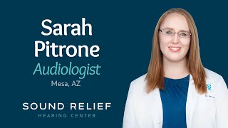 Sarah Pitrone, Audiologist | Sound Relief Tinnitus & Hearing Center | Mesa, Arizona