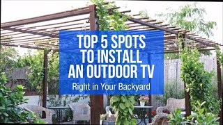 Top 5 Spots to Install an Outdoor TV Right in Your Backyard