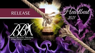 HEARTBEAT 2021 - Bossov Ballet Theatre - "RELEASE" Choreographed by Natalya Getman