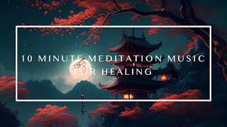 10 Minute Meditation Music | Meditation to Help Focus on Decisions for your Soul, Mind, and Body