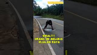 Viralll!!! Orang ini melukis Dijalan Raya#Short