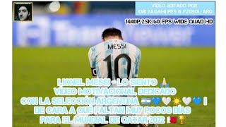 Lionel Messi - Lo Siento 🙏🏻 Vídeo Motivacional Dedicado con la Selección Arg 🇦🇷 💙🤍☀️🤍💙 #qatar2022🇧🇭🏆