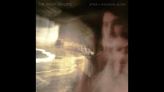 The Scrap Dealers - After a Thousand Blows