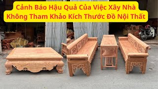 Hậu Quả Của Việc Xây Nhà Nhưng Không Tham Khảo Kích Thước Đồ Gỗ Nội Thất