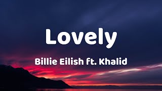 Billie Eilish - lovely (Lyrics) ft. Khalid