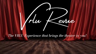 VRLU Experience: VRLU Revue - The Experience That Brings Theater To You! | VRLU