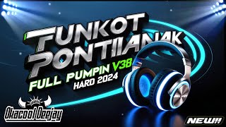 FUNKOT PONTIANAK FULL PUMPIN VOL 38 KINCAH HARD 2024 - OKACOOL DEEJAY