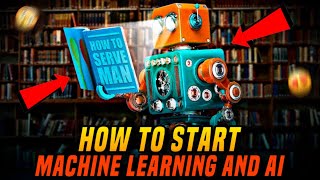 How To Get Started With Machine Learning And AI