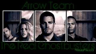 Team Arrow vs Ghosts |humor| The Real Ghost Busters (Main Theme)