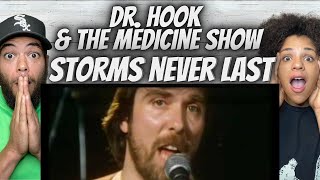 VERY DIFFERENT!| FIRST TIME HEARING Dr  Hook And The Medicine Show   Storms Never Last REACTION