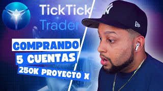 Comprando 5 pase directo 250k Proyecto x Ticktick Trader