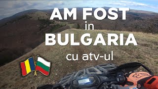 ATV VLOG #27 | AM FOST IN BULGARIA CU ATV-UL