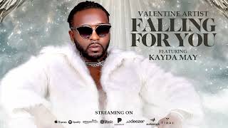 VALENTINE ARIST - FALLING FOR YOU (OFFICIAL AUDIO) FT KAYDA MAY