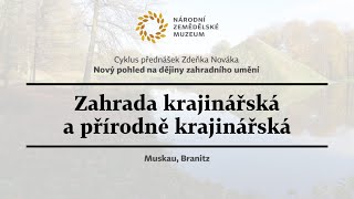 Zahrada krajinářská a přírodně krajinářská / cyklus přednášek Nový pohled na dějiny zahradního umění