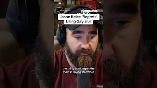 Jason Kelce 'Regrets' Using Gay Slur