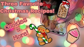 Three Favorite Christmas Recipes! Cookies & More!