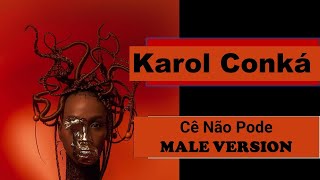 male version | Karol Conká - Cê Não Pode