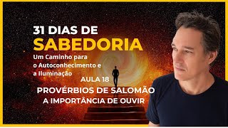 PROVÉRBIOS DE SALOMÃO - A IMPORTANCIA DE OUVIR - WILHAN PAGANINI