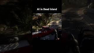 AI in Dead Island #deadisland #zombie #ai