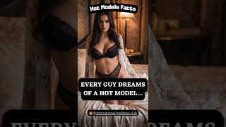 Every guy dreams of a hot model