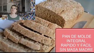 Pan de molde integral casero, sin masa madre, fácil y rápido