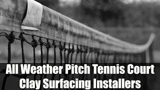 All Weather Pitch Tennis Court Clay Surfacing Installers