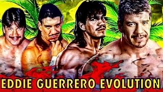 THE EVOLUTION OF EDDIE GUERRERO TO 1988-2005