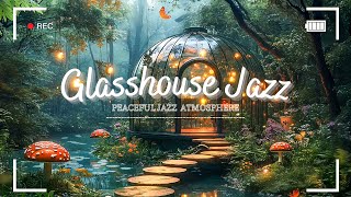 November Jazz in Glasshouse | Background Music Relaxing Peaceful Forest River