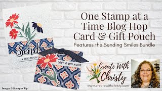 One Stamp at a Time Blog Hop Card & Gift Pouch - Stampin' Up! Sending Smiles Bundle