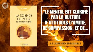 LA SCIENCE DU YOGA | Comment clarifier le mental | IK TAIMNI