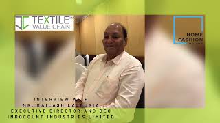 Interview with Mr. Kailash Lalpuria Executive Director an CEO of Indocount Industries Limited.