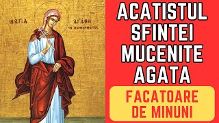 Acatistul Sfintei Mucenite Agata - Facator de minuni pentru cei care se roagă cu inima