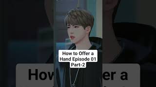 How to Offer a Hand Episode 01 Part-2 | BTS Universe Story... for next part check out pin comments