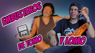 EMBUSTEROS de TOMO y LOMO