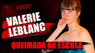 CASO VALERIE LEBLANC, MISTÉRIO NA ESCOLA