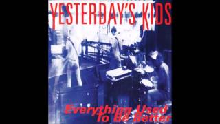 Yesterdays Kids - Everything Used To Be Better (Full Album - 2001)