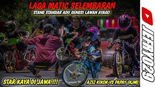 AZIZKIKOK VS PAPAY‼️LAGA SELEMBAR‼️BERGENGSI STANG STANDR KETEMU AYAGO