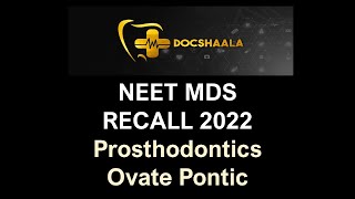 NEET MDS Recall 2022 | Ovate pontic | Prosthodontics