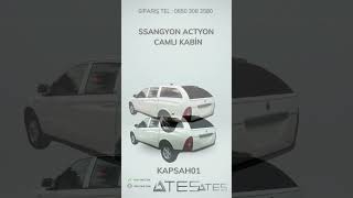 SSANGYON ACTYON CAMLI KABİN | Ateş Aksesuar | TEL: 08503082580