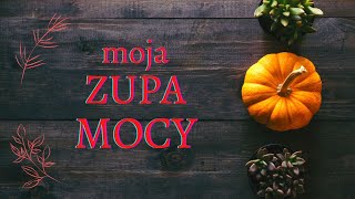 Zupa Mocy na Sezon Jesienno-Zimowy z warzyw z mojego ogrodu | Eco Zen